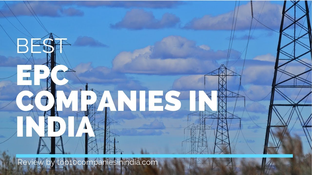 Top EPC companies in India 2022 - Top Picks